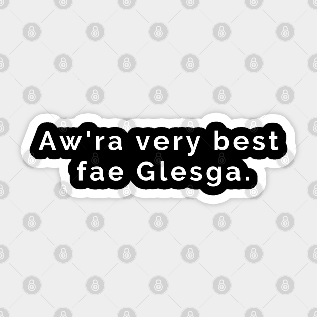 Aw'ra Very Best Fae Glesga All the Best from Glasgow Scottish Phrases